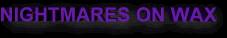 Nightmares On Wax